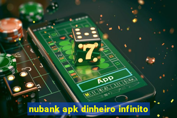 nubank apk dinheiro infinito